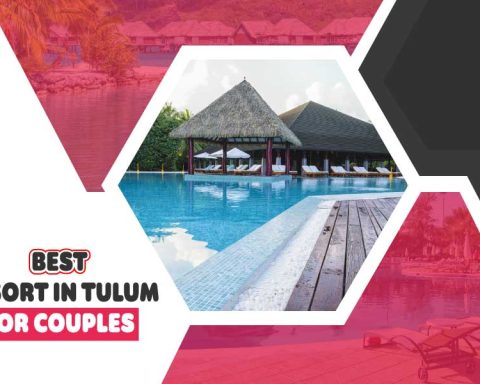Best Resort In Tulum For Couples
