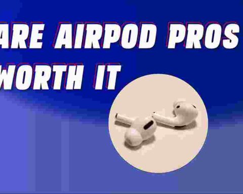 Are Airpod Pros Worth It