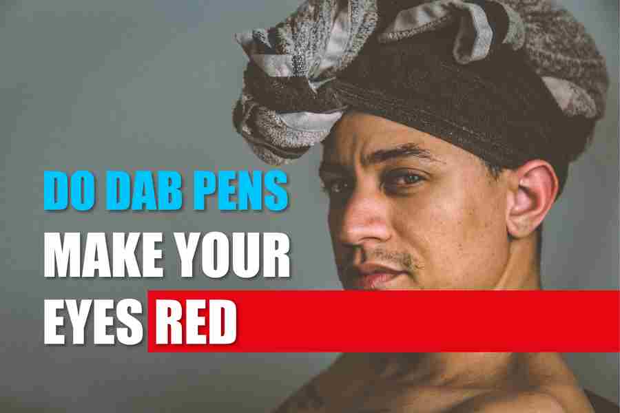 Do Dab Pens Make Your Eyes Red