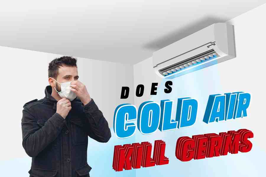 Does Cold Air Kill Germs
