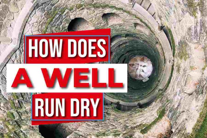 how-does-a-well-run-dry-a-comprehensive-guide