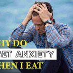 Why Do I Get Anxiety When I Eat