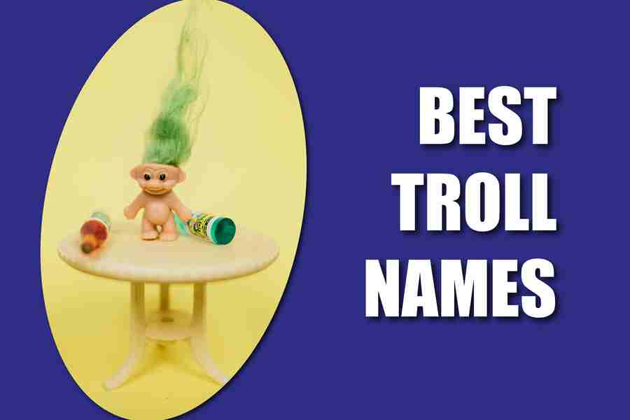 Best Troll Names