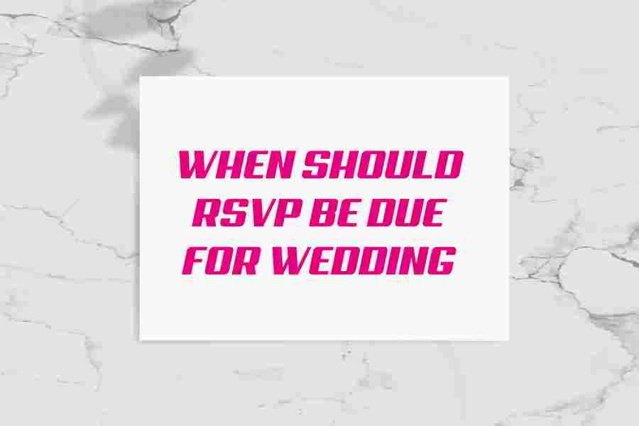 When Should Rsvp Be Due For Wedding
